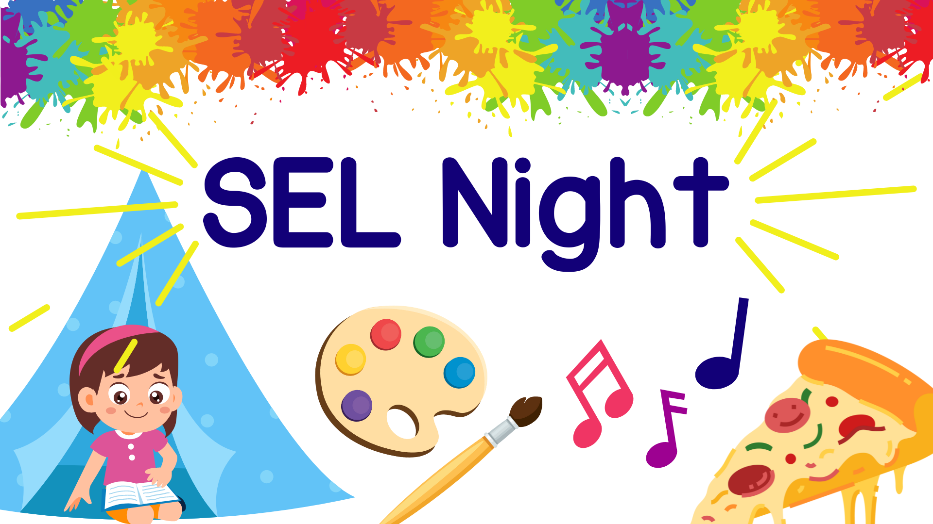 title card says SEL Night and has pictures of art supplies, music notes and a child reading in a tent